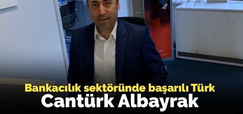 Banka sektöründe başarılı bir Türk Cantürk Albayrak