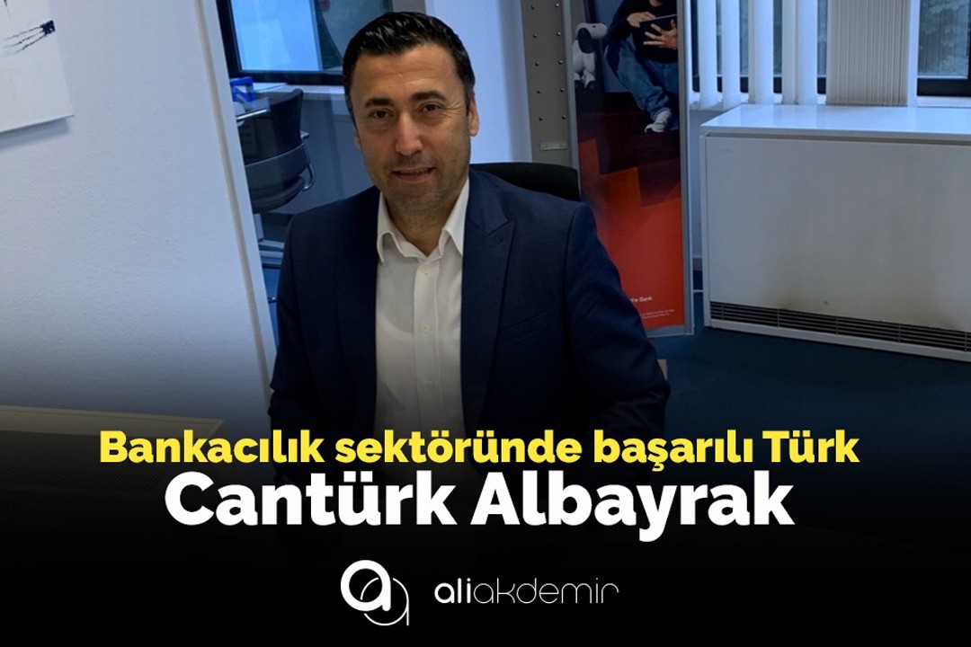 Banka sektöründe başarılı bir Türk Cantürk Albayrak