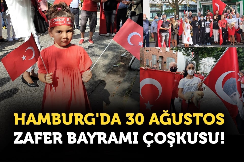 HAMBURG'DA ÇOŞKULU 30 AĞUSTOS KUTLAMASI