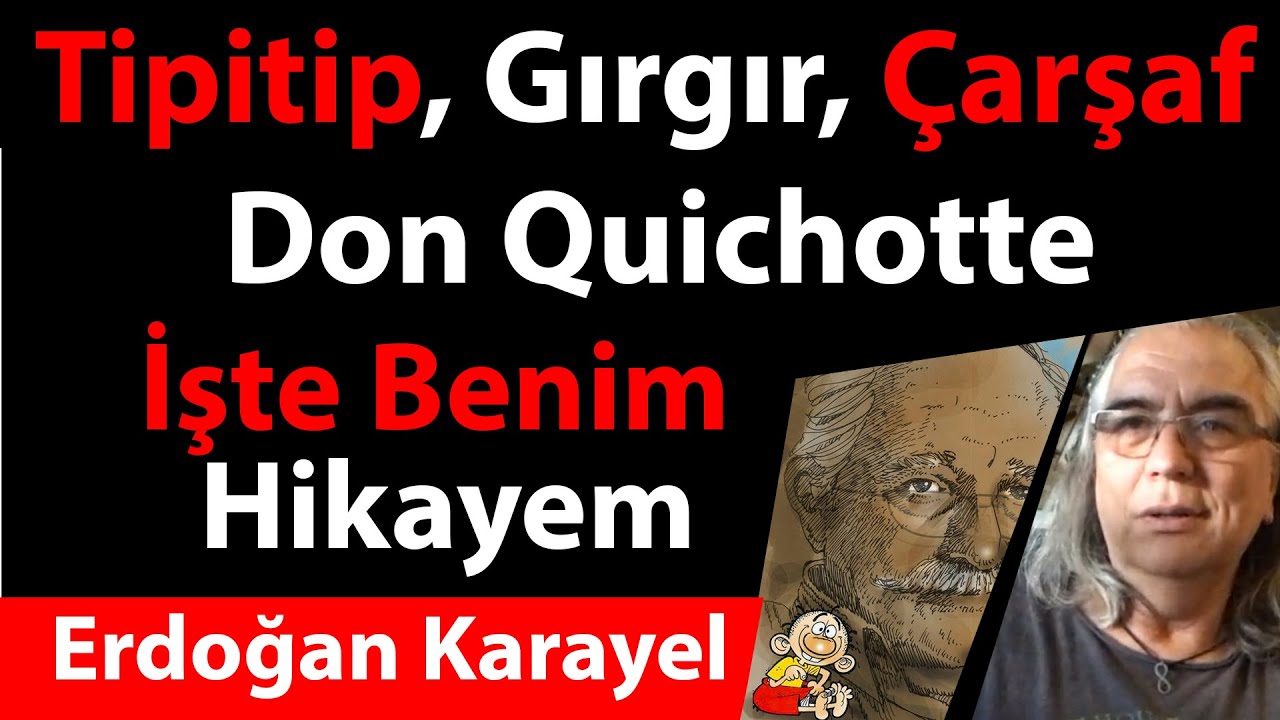 Tipitip, Gırgır, Çarşaf, Don Quichotte karikatürist Erdoğan Karayel