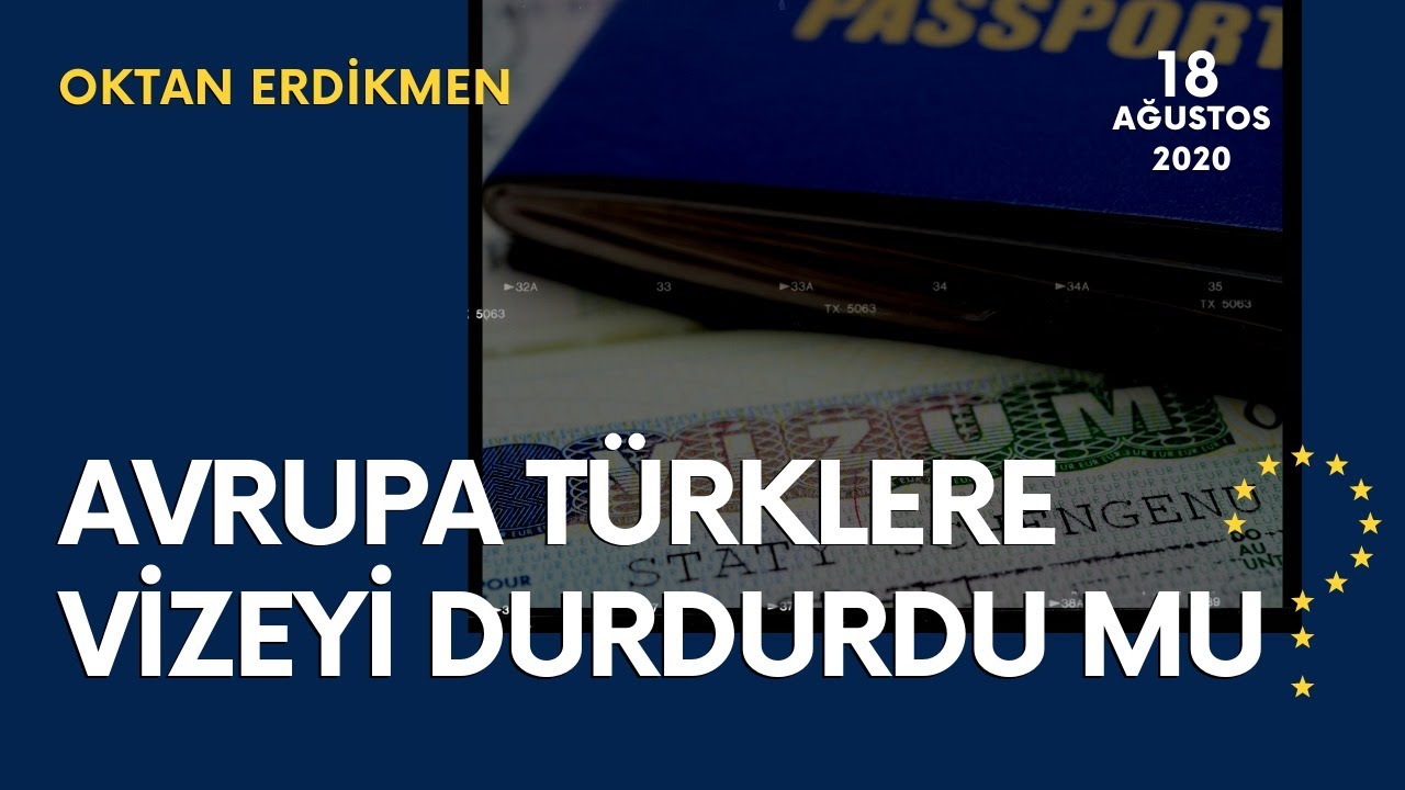 AB, Türkiye’ye vizeyi durdurdu mu?