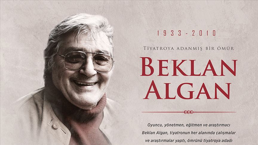 Tiyatroya adanmış bir ömür: Beklan Algan