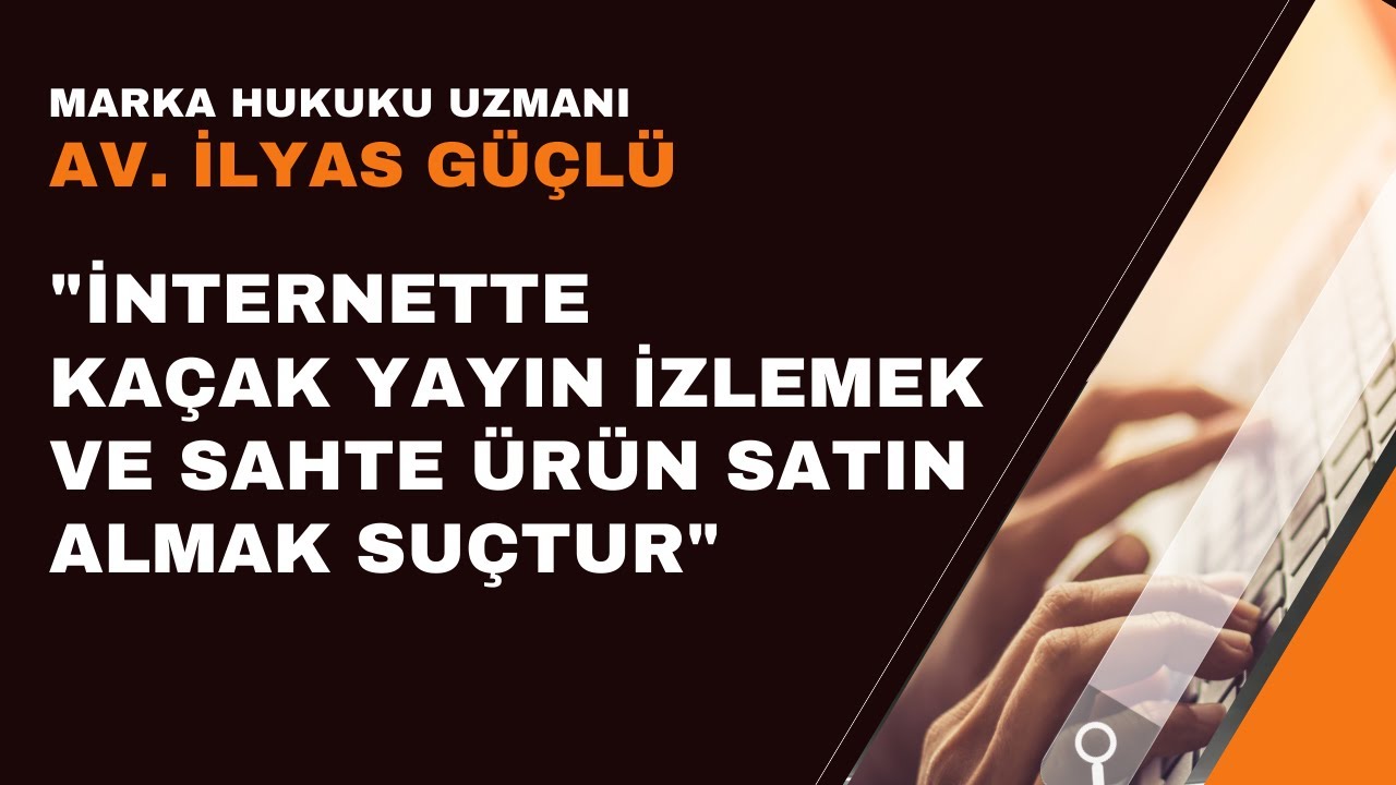 İnternetten kaçak yayın izlemek, sahte ürün almak suç mu?