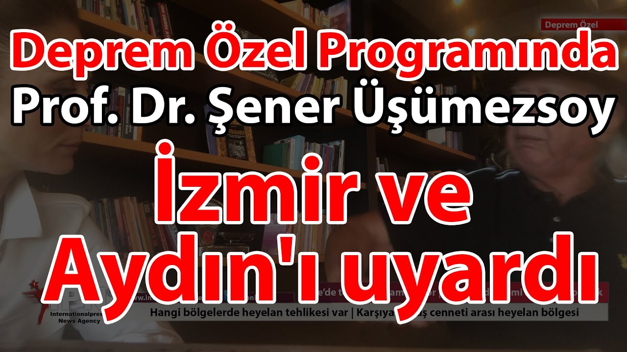 Prof. Dr. Şener Üşümezsoy, İzmir ve Aydın’ı uyardı