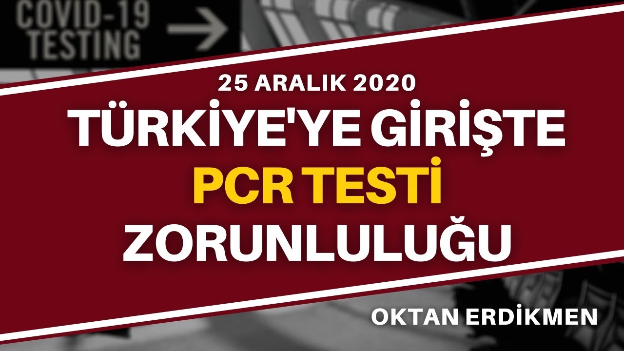 Türkiye’ye girişte test mecburiyeti