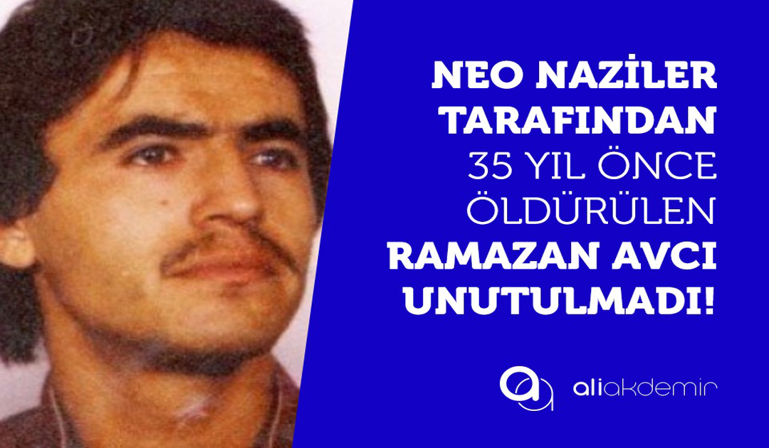 Ramazan Avcı ölümünün 35. yılında unutulmadı