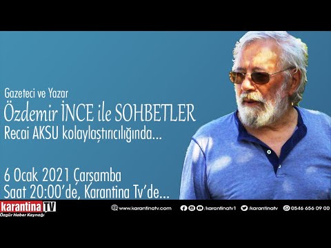 Gazeteci ve Yazar Özdemir İnce ile sohbetler