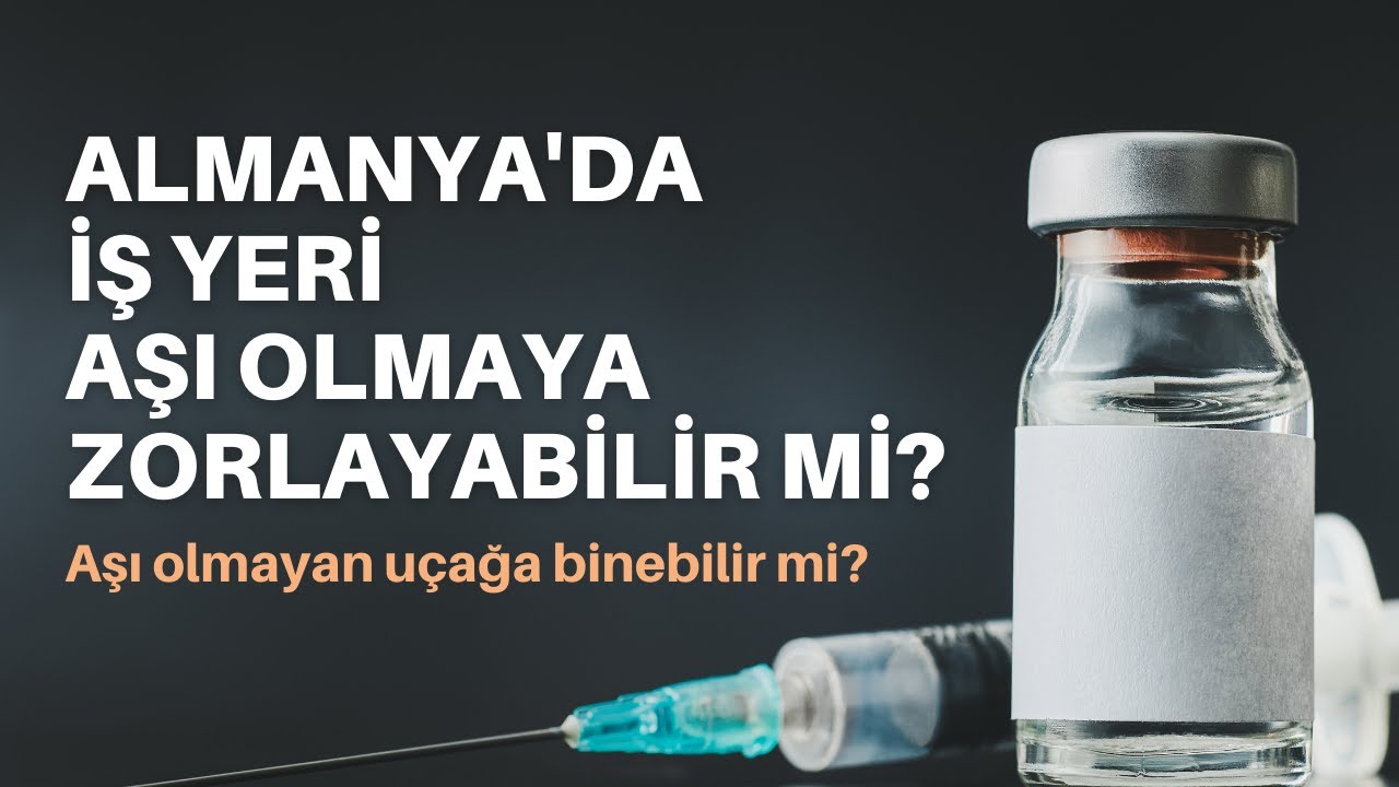 İş yeri, aşı olmaya zorlayabilir mi?