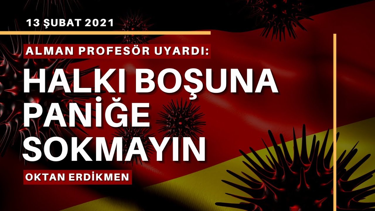 Alman profesör uyardı: Halkı boşuna paniğe sokmayın