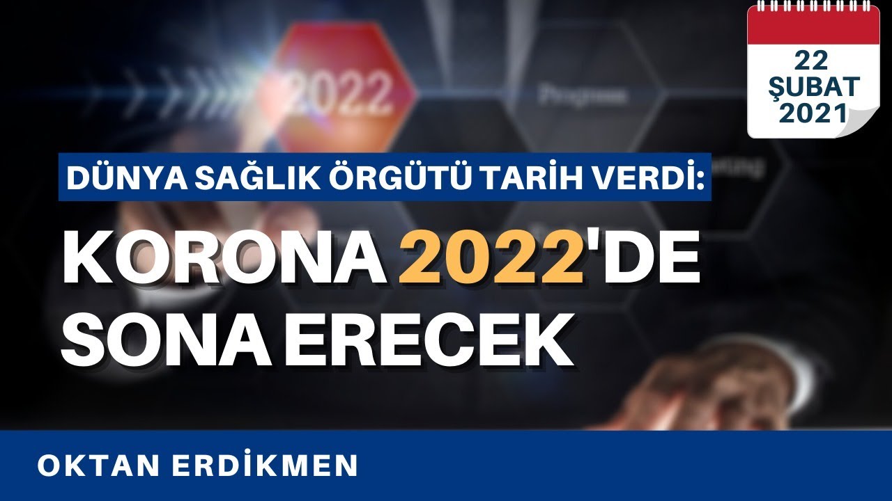 DSÖ: Korona 2022 başında bitecek