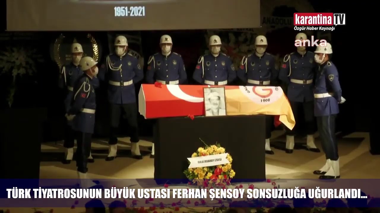 Türk tiyatrosunun büyük ustası Ferhan Şensoy sonsuzluğa uğurlandı