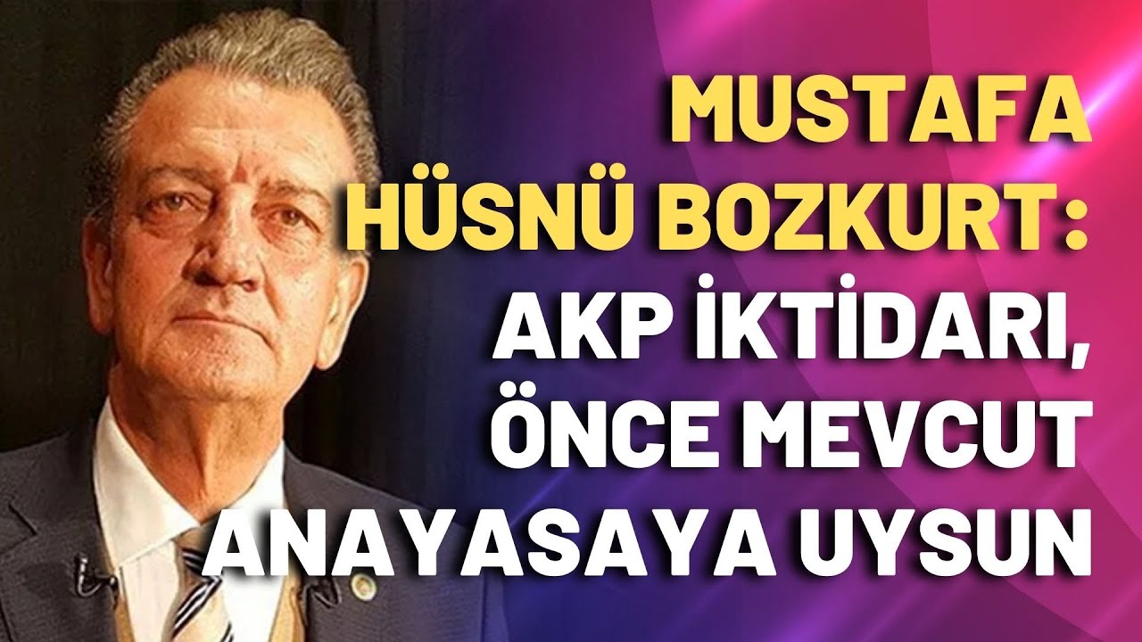 Bozkurt: AKP iktidarı, önce mevcut anayasaya uysun