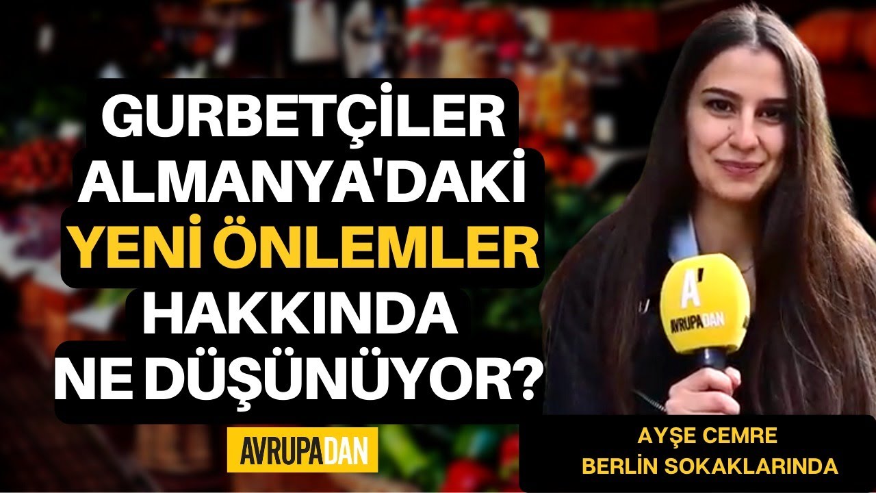 Almanya’daki Türkler yeni önlemler hakkında ne düşünüyor?