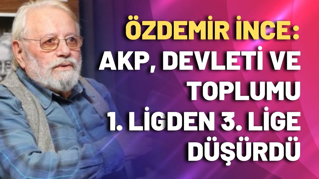 AKP, devleti ve toplumu 1. ligden 3. lige düşürdü