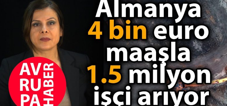 Almanya 4 bin euro maaşla 1,5 milyon işçi arıyor