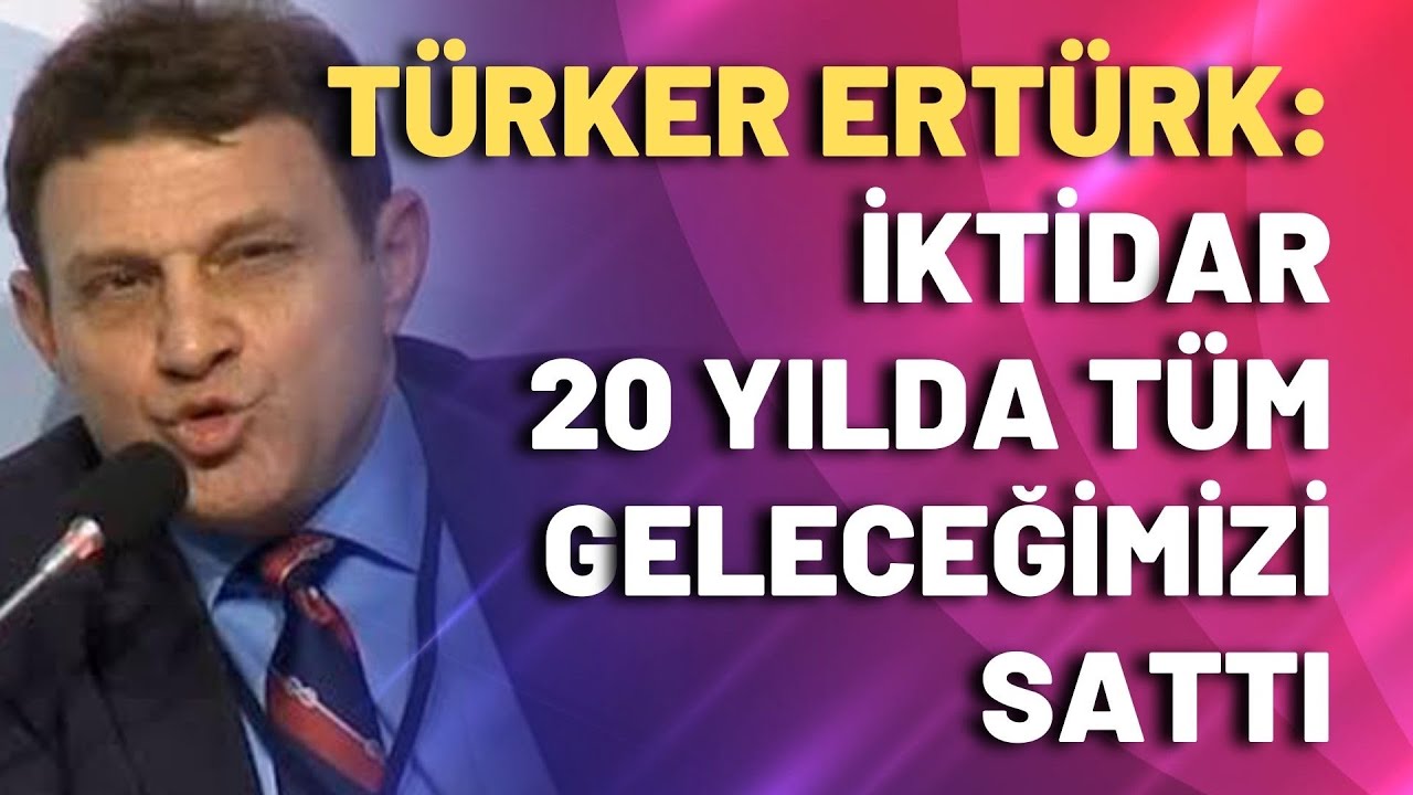 İktidar 20 yılda tüm geleceğimizi sattı