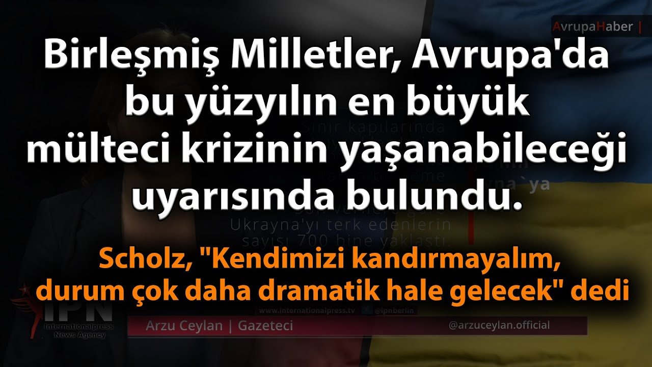 Avrupa’da bu yüzyılın en büyük mülteci krizinin yaşanabileceği uyarısında bulundu