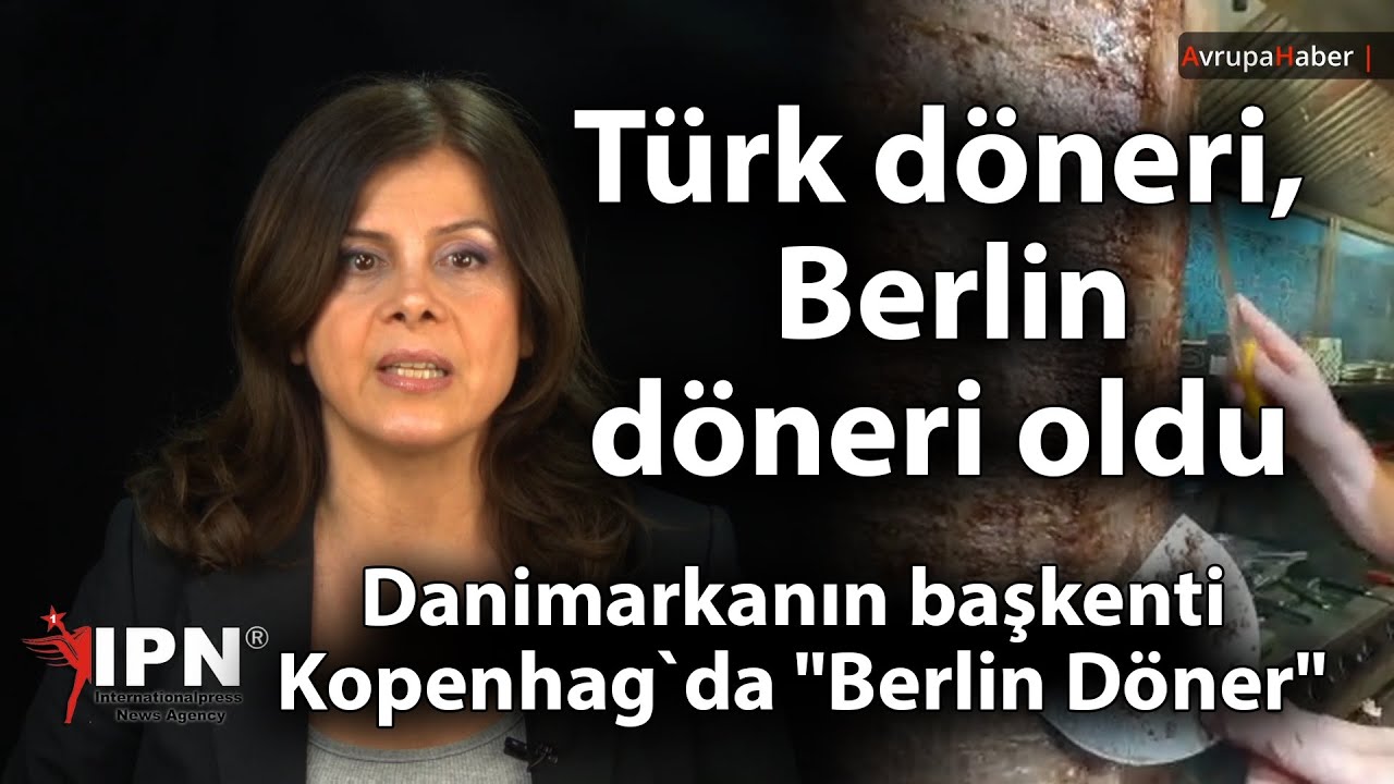 Kopenhag`da “Berlin Döner” Türk döneri, Berlin döneri oldu