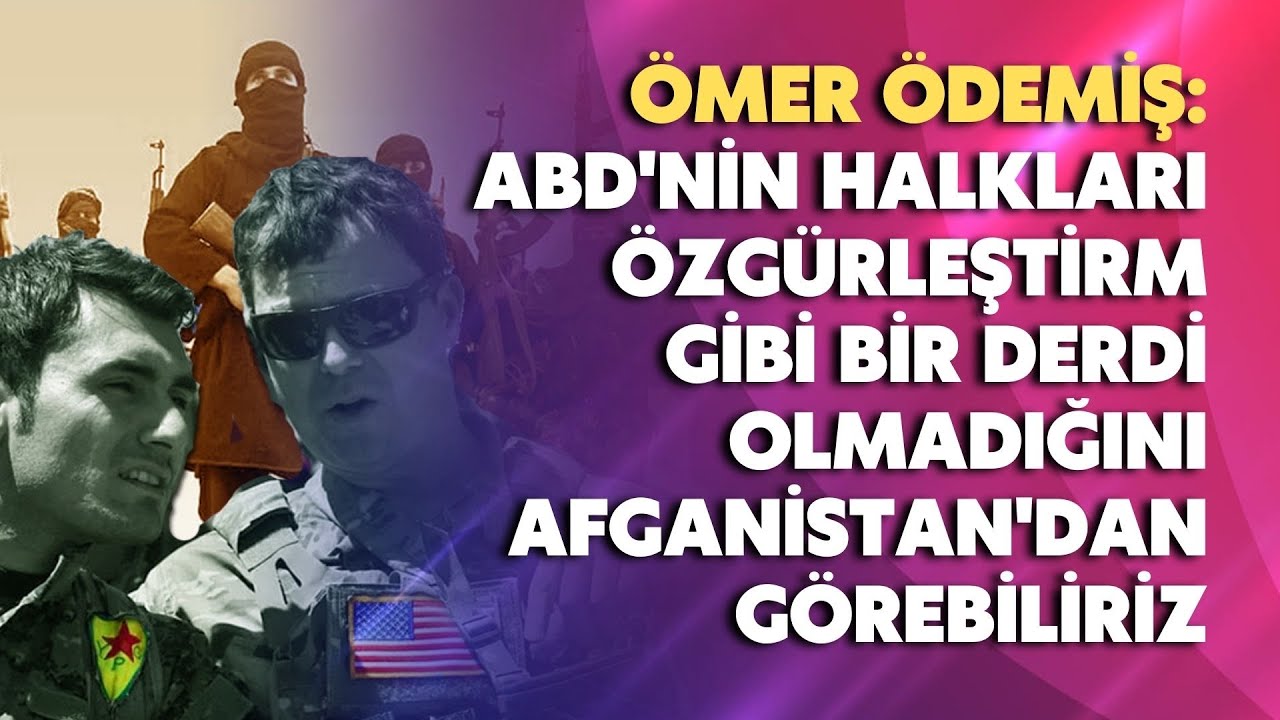 ABD’nin halkları özgürleştirme gibi bir derdi olmadığını Afganistan’dan görebiliriz