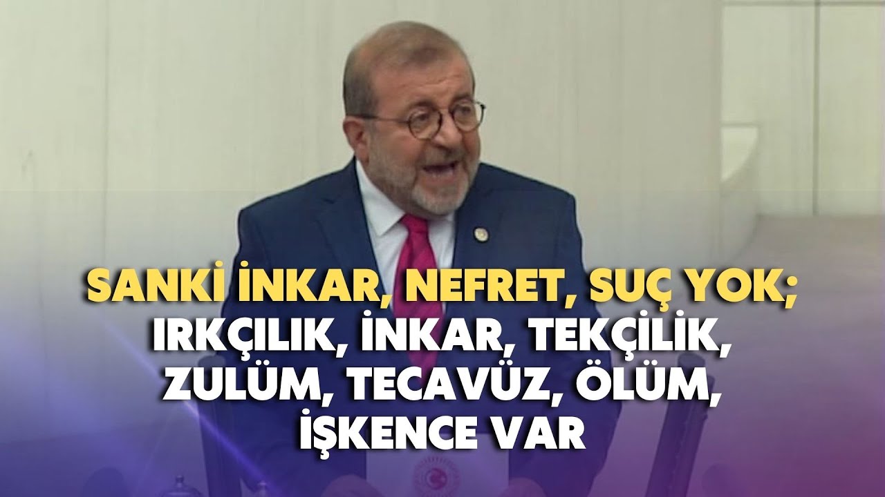 Sanki inkar, nefret, suç yok; ırkçılık, inkar, tekçilik, zulüm, tecavüz, ölüm, işkence var