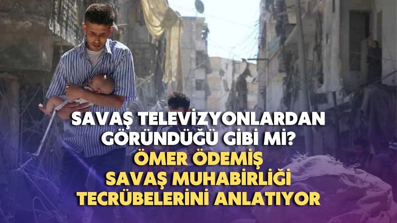 Savaş televizyonlardan göründüğü gibi mi?