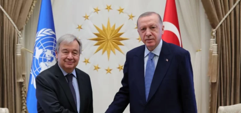 Guterres Ankara’da Erdoğan’la Biraraya Geldi