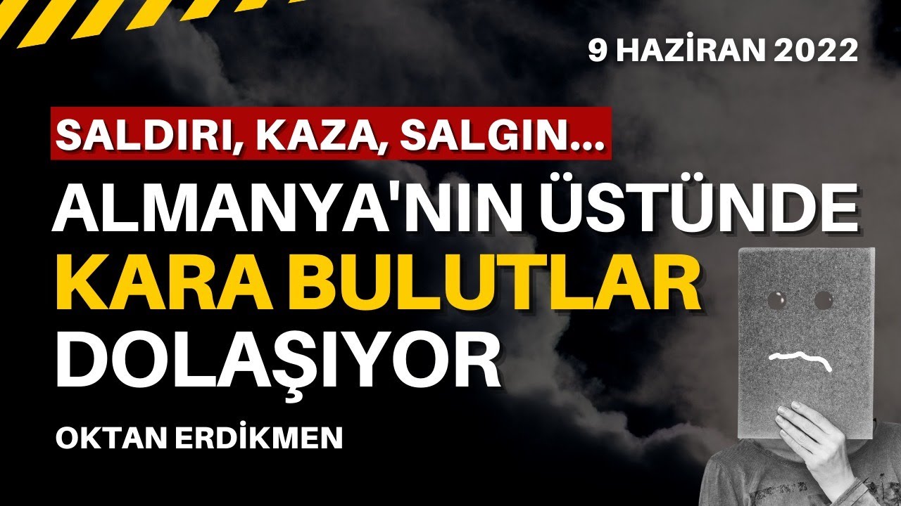 Almanya’da kara bulutlar: Saldırı, kaza, salgın