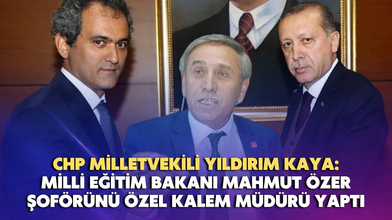 Milli Eğitim Bakanı Mahmut Özer şoförünü Özel Kalem Müdürü yaptı