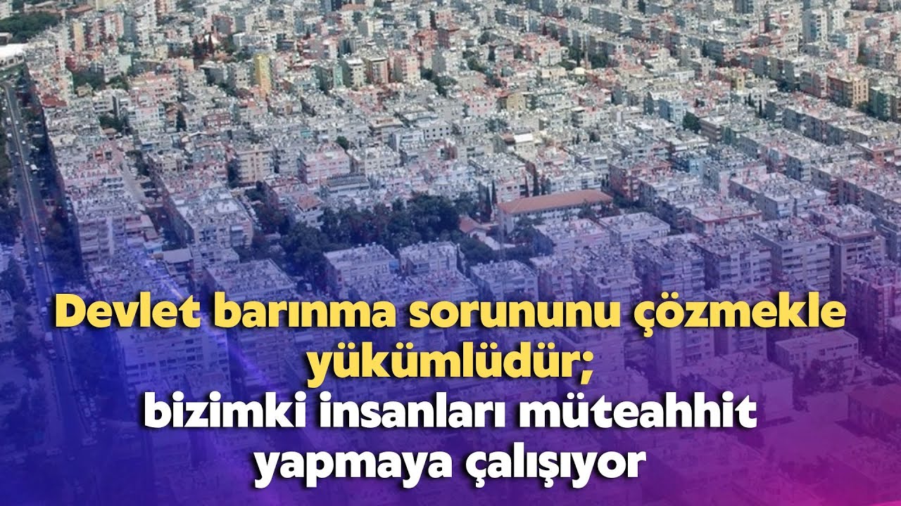 Devlet barınma sorununu çözmekle yükümlüdür