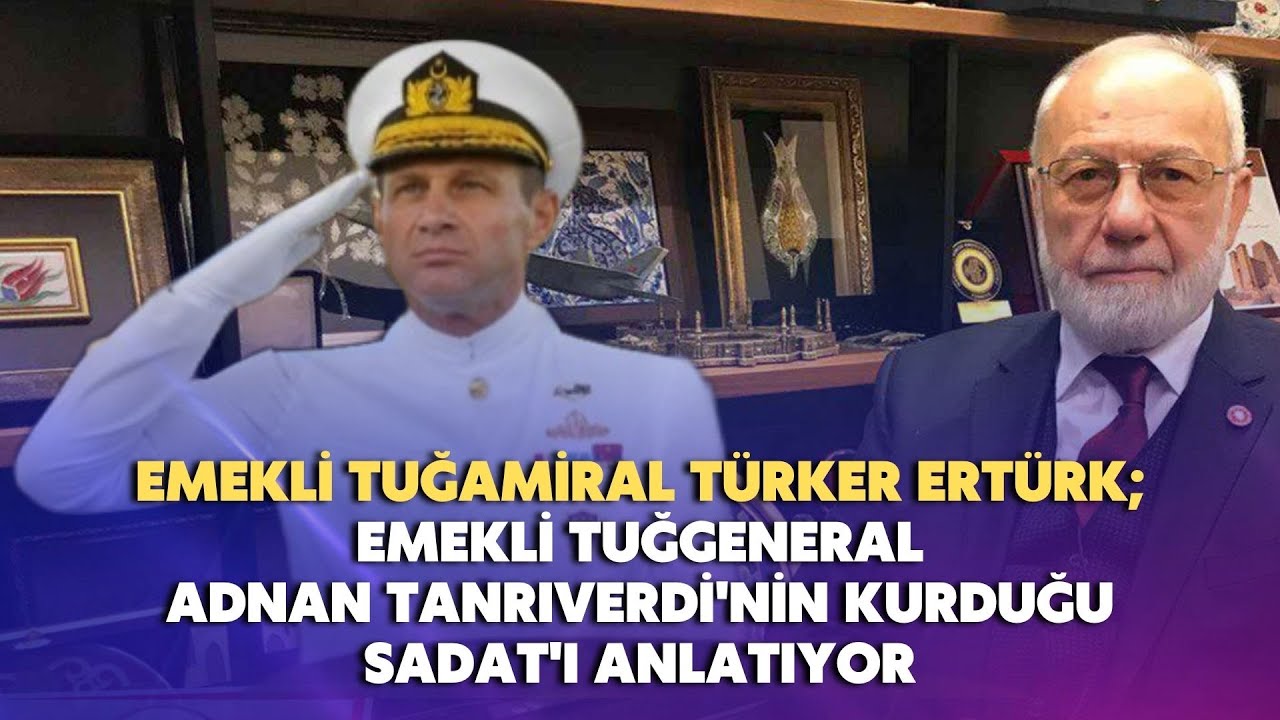 Türker Ertürk, SADAT’ı anlatıyor