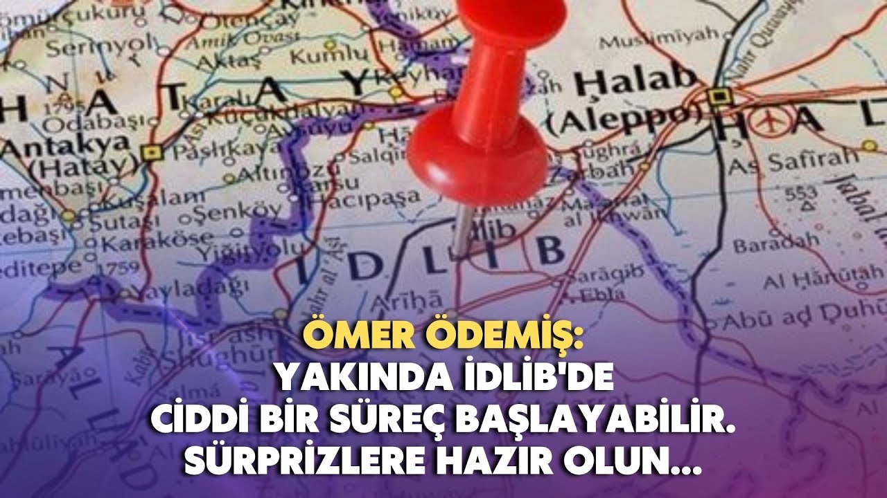 Yakında İdlib’de ciddi bir süreç başlayabilir