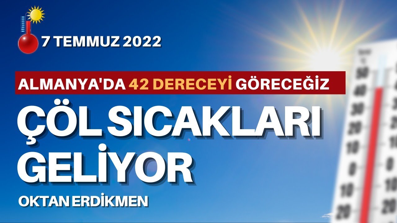 Almanya’da çöl sıcakları geliyor: 42 dereceyi göreceğiz