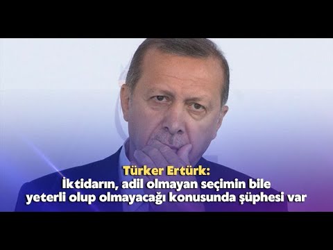 İktidarın, adil olmayan seçimin bile yeterli olup olmayacağı konusunda şüphesi var