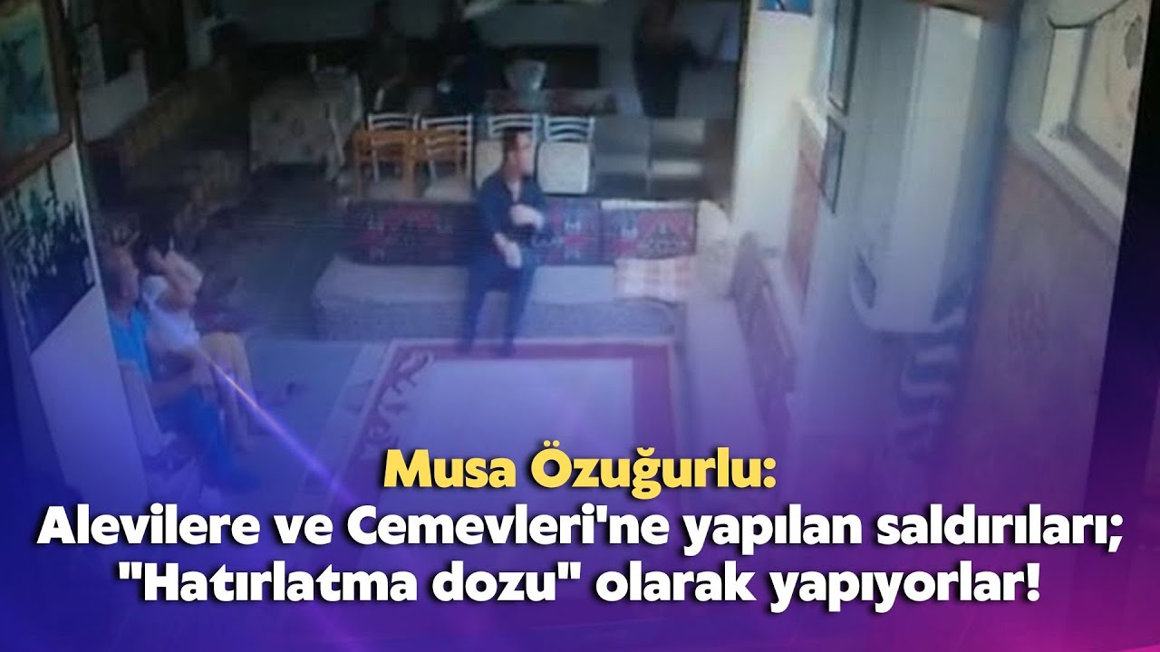 Alevilere ve Cemevleri’ne yapılan saldırıları; "Hatırlatma dozu" olarak yapıyorlar