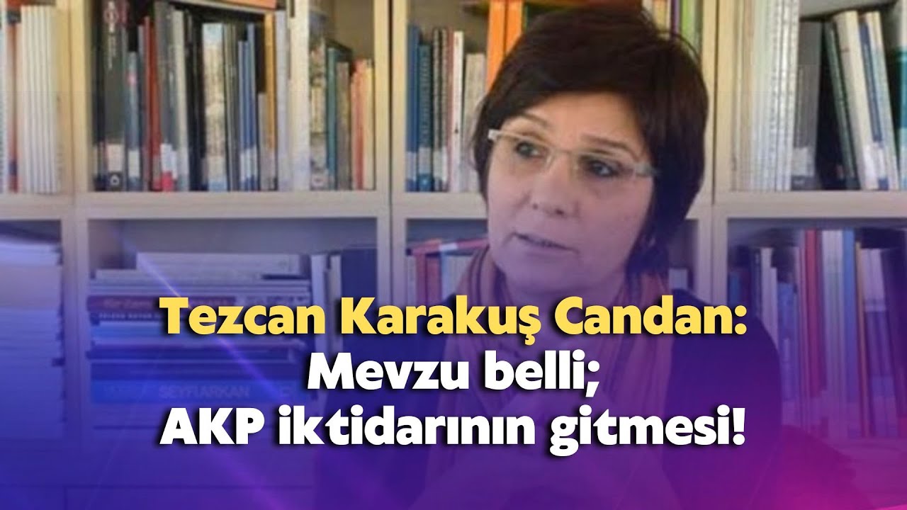 Mevzu belli; AKP iktidarının gitmesi!