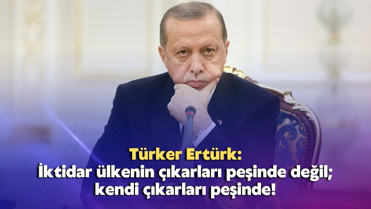 İktidar ülkenin değil; kendi çıkarları peşinde!