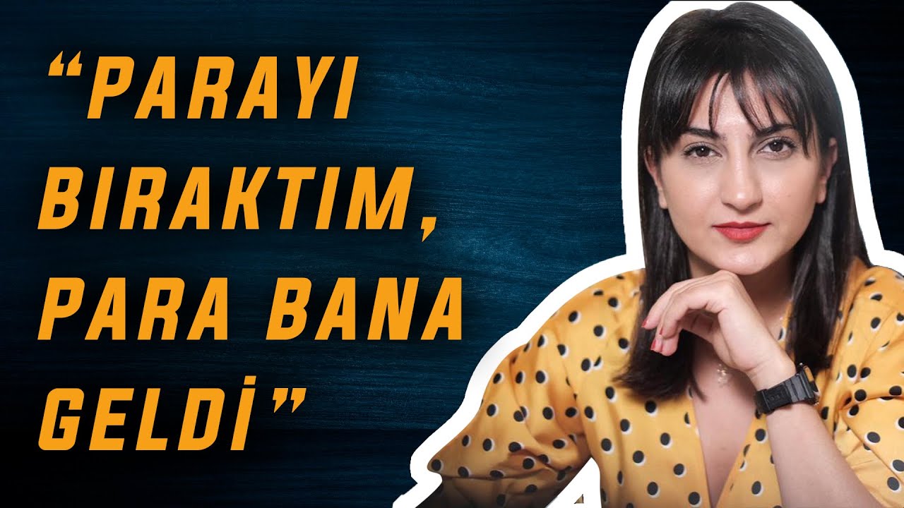 "Parayı bıraktım, para bana geldi"