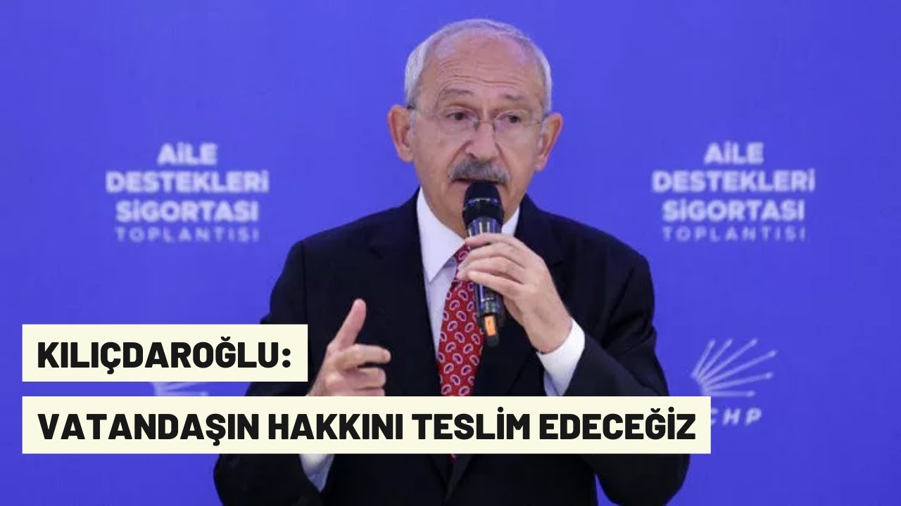 Kılıçdaroğlu Aile Destek Sigortası planını açıkladı