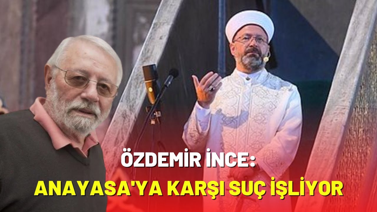 Özdemir İnce’den Diyanet’e sert eleştiri