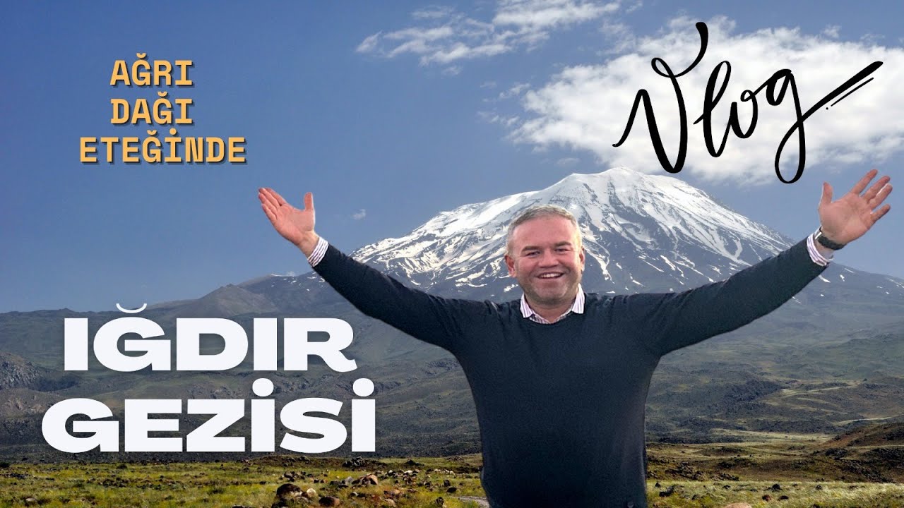 Iğdır gezi videosu