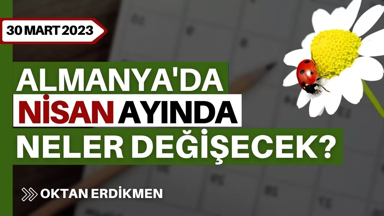 Almanya'da nisan ayında neler değişecek?