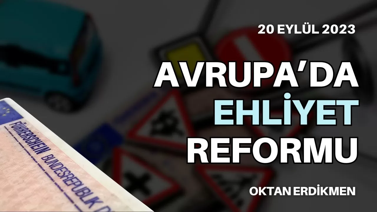 Avrupa’da ehliyet reformu geliyor