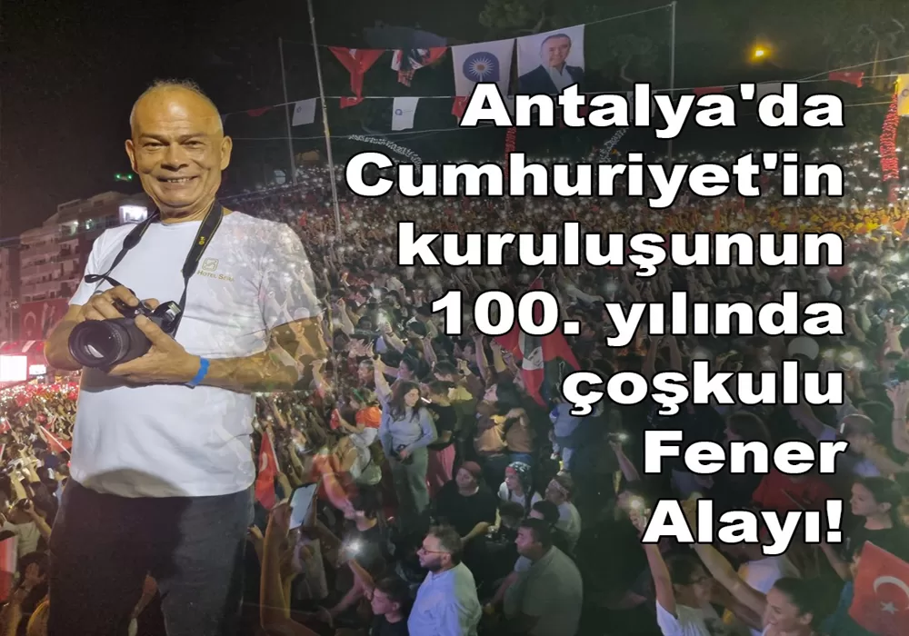 Antalya’da Fener Alaylı Muhteşem Cumhuriyet Coşkusu!