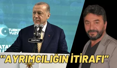 Erdoğan’ın Hatay’daki konuşmasına tepkiler sürüyor