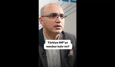 Türkiye IMF’ye mecbur kalır mı?