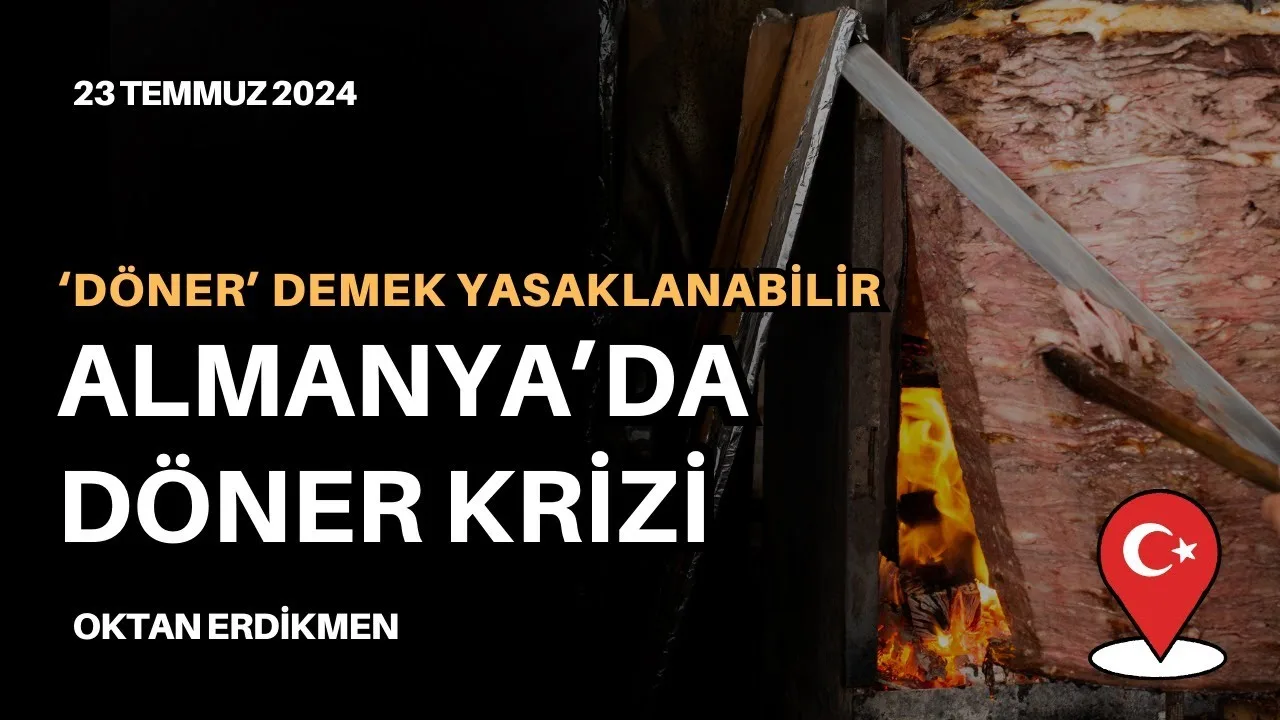 Almanya ile Türkiye arasında döner krizi