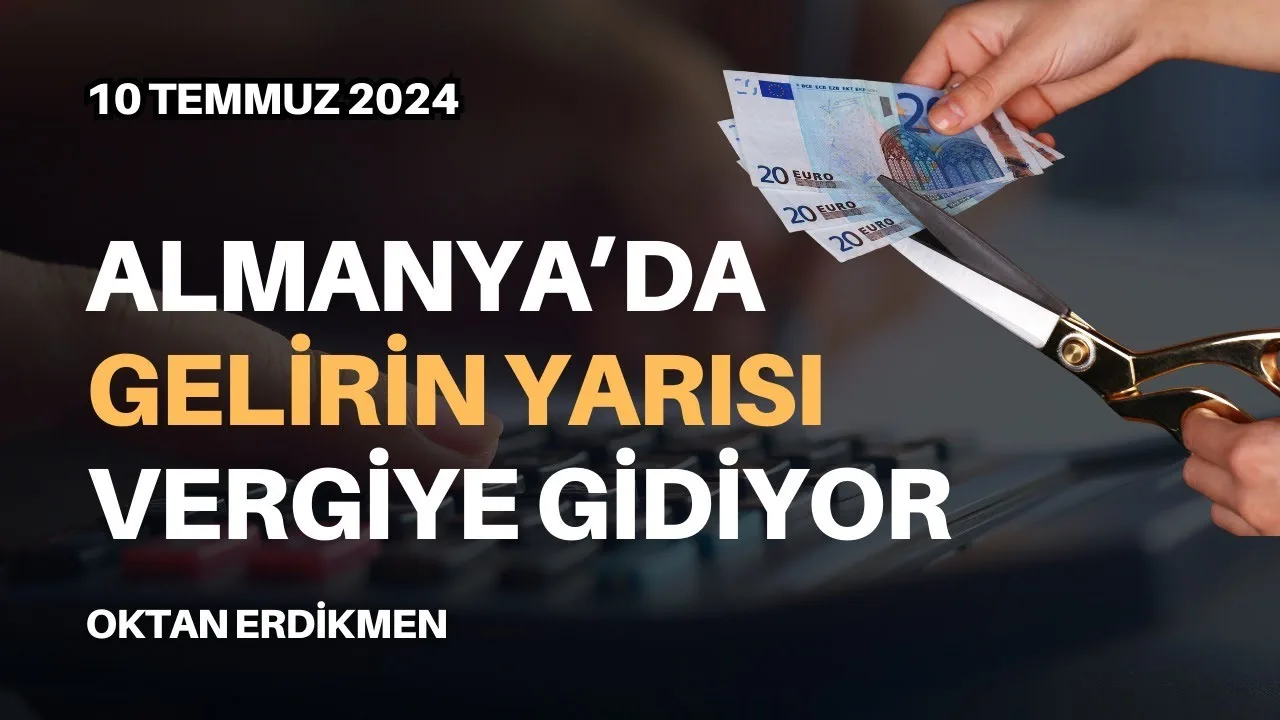Almanya’da gelirin yarısı vergiye gidiyor