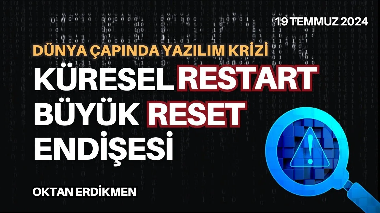 Dünya çapında yazılım krizi: Büyük reset endişesi