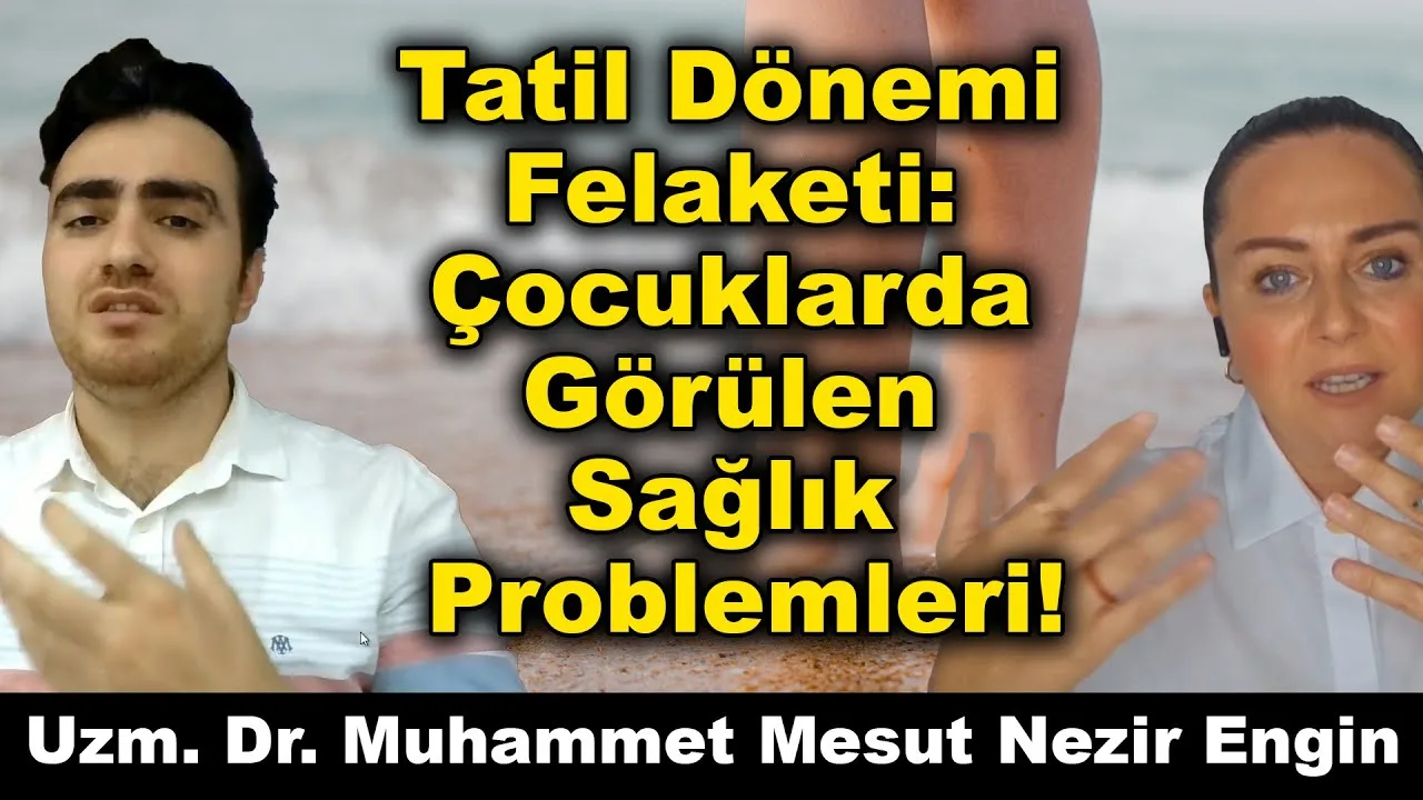 Tatilde Çocuklarda Karşılaşabileceğiniz En Büyük Tehlike!