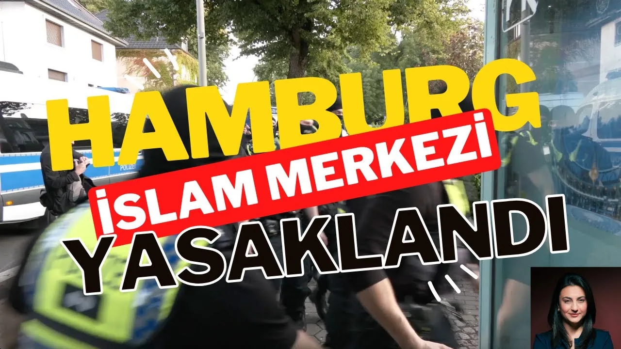 Hamburg  İslam Merkezi  neden yasaklandı?